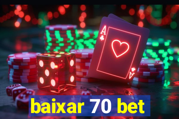 baixar 70 bet